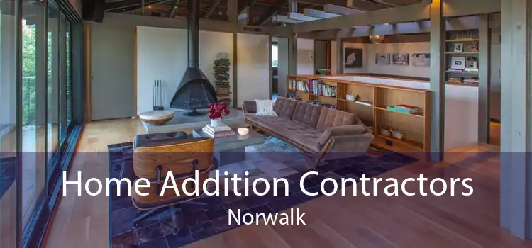 Home Addition Contractors Norwalk